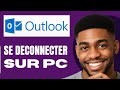 Comment Se Déconnecter De Outlook Sur Pc (Facile)