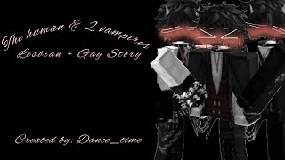|| { •The Human & The 2 Vampires?• } || SS 1(Part 1/9) ♡ Roblox Gay Story ♡ [12 ]