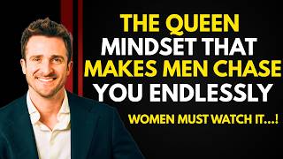 The Queen Mindset That Makes Men Chase You Endlessly | INSPIRED BY Matthew Hussey