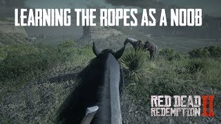 LEARNING THE ROPES AS A NOOB (Red Dead Redemption 2)