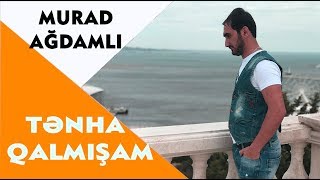 Murad Agdamli - Tenha Qalmisam 2018 | Azeri Music [OFFICIAL]