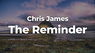 Chris James - The Reminder (Letra/Lyrics) | Official Music Video