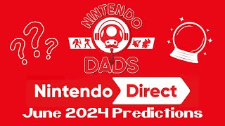 June 2024 Direct Predictions from The Nintendo Dads