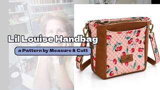 Lil Louise handbag a pattern by Measure & Cutt