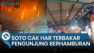 KRONOLOGI Kedai Soto Cak Har Surabaya Kebakaran, Pekerja & Pengunjung Berhamburan, Ini Penyebabnya