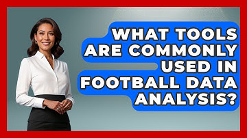 What Tools Are Commonly Used in Football Data Analysis? - Soccer Stats Vault