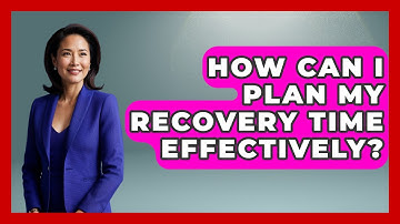 How Can I Plan My Recovery Time Effectively? - Mind Over Substance