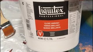 (137) Testing Liquitex Gloss Varnish - Pour It or Brush It?