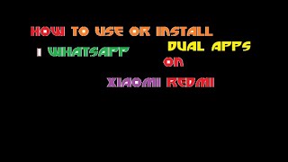 how to use or install dual whatsapp on xiaomi redmi note screenshot 4