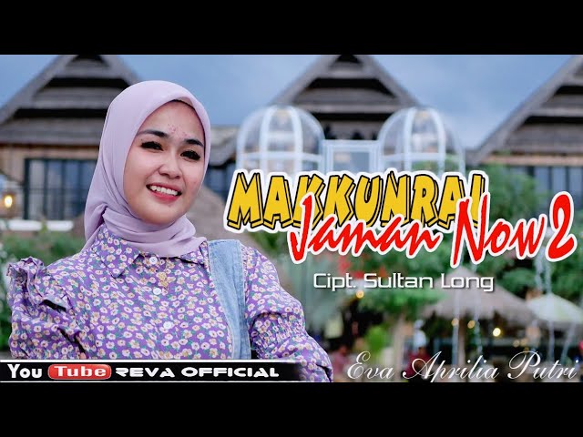 🔰Lagu bugis~MAKKUNRAI JAMAN NOW 2~Cipt: Sultan Long~Voc. Eva Aprilia Putri class=