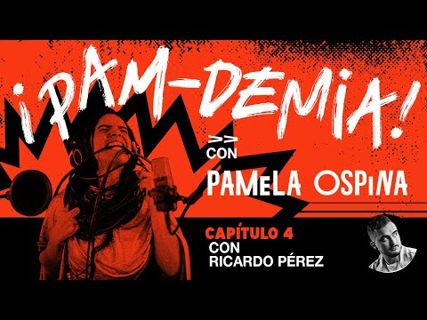 PAMDEMIA CAP 4 CON RICARDO PÉREZ