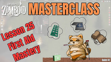 Project Zomboid Masterclass Lesson 25 || First Aid Mastery || One stop shop for all health stuff