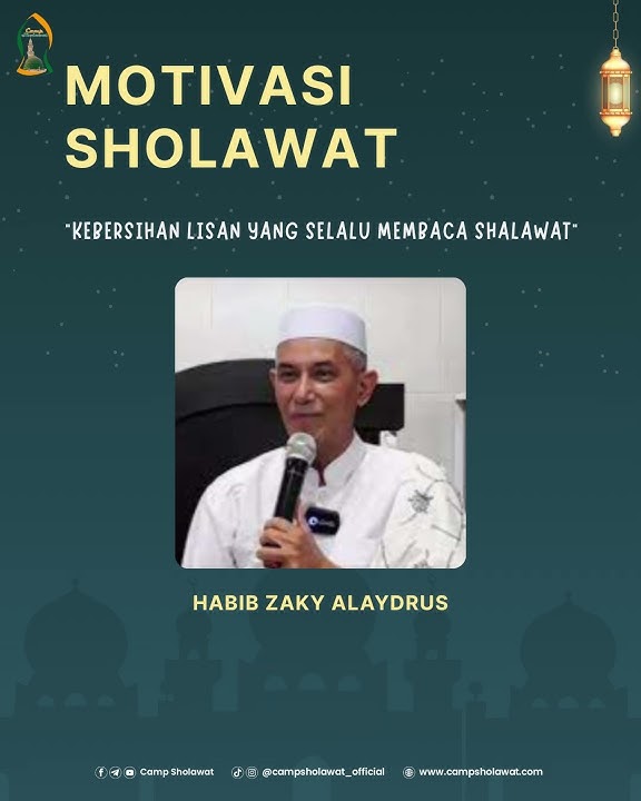 Habib Zaky Alaydrus - Keberkahan lisan yang selalu baca sholawat  #camp_sholawat #campsholawat