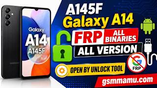 A145F Galaxy A14 FRP ALL Binaries All version open by unlock tool