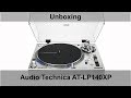 Audio Technica AT-LP140XP Unboxing