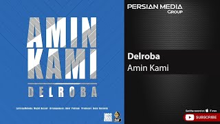 Amin Kami - Delroba ( امین کامی - دلربا )