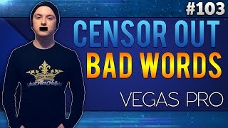 Sony Vegas Pro 13: How To Censor Out Bad Words - Tutorial #103