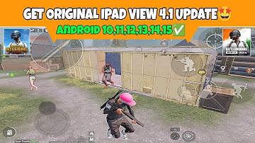 (NEW UPDATE🤩) GET ORIGINAL IPAD VIEW PUBG MOBILE 4.1 UPDATE🔥PUBG MA IPAD VIEW KASA KARA 🔥