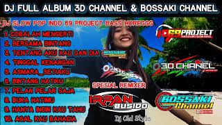 Dj Pop Indo 3D Chanel & Bossaki Channel Full Album 2022|Spesial Irpan Busido 69 Project•Bass Horeg