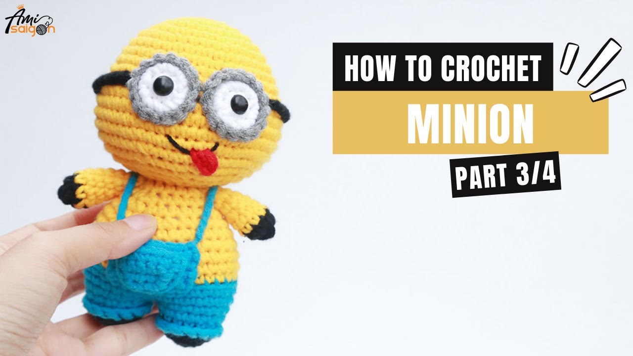 #310 | Minion Amigurumi (3/4) | Crochet Characters | Amigurumi Beginners Tutorial | @AmiSaigon