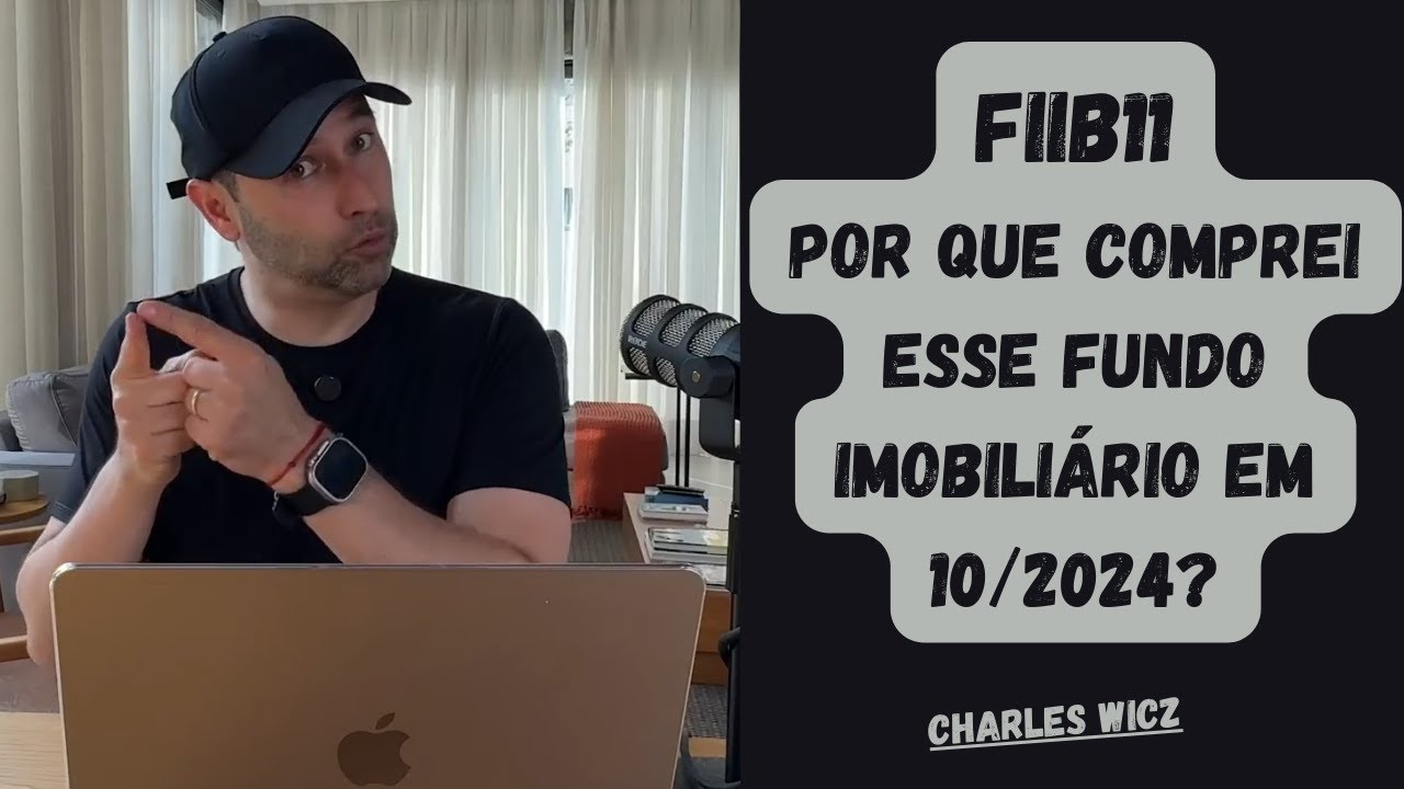 FIIB11 – Por que comprei esse Fundo Imobiliário em 10/2024?