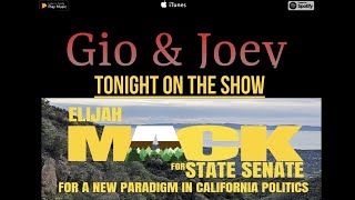 Gio and Joey Talking California Politics with Elijah Mack