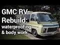 Building the Best Damn GMC Motorhome Ever - Body & Roof Work