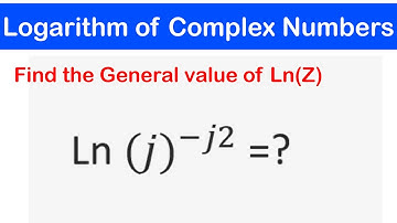 09 - Logarithm of Complex Numbers 2