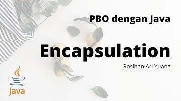 Tutorial Pemrograman Java (Bag. 15) | Encapsulation/Pengkapsulan