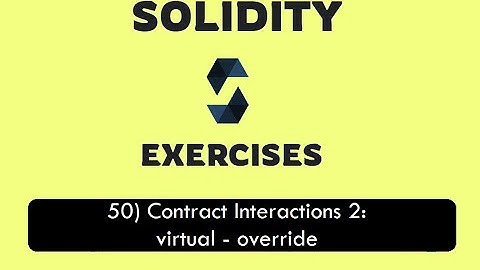50- Contract Interactions 2: virtual & override