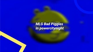 MLG Bad Piggies in powercitynight