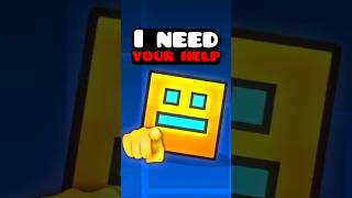 I need YOUR HELP! #geometrydash