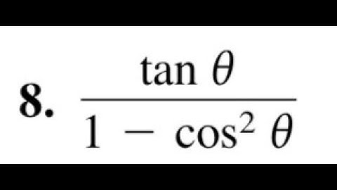 Simplify tan theta / (1 - cos^2 theta)