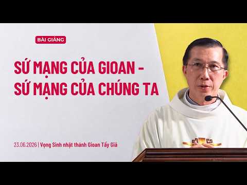 Sứ mạng của Gioan - Sứ mạng của chúng ta