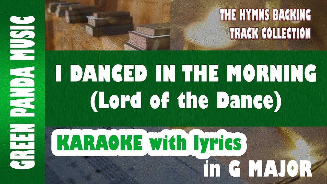I Danced in the Morning (Lord of the Dance) Hymn Karaoke with lyrics