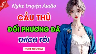 Cầu thủ đối phương đã thích tôi