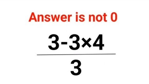 3-3×4/3 Het antwoord is niet 0. Veel mensen konden dit niet goed! Jij wel?