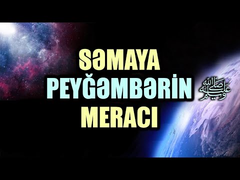 Peyğəmbər ﷺ səmaya necə Merac etdi? İsra hadisəsi nə idi? | tövbəzamanı