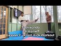 Taekwondo at home  lesson 2 front kick workout