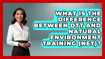 What Is The Difference Between DTT And Natural Environment Training (NET)? - Answers About Autism