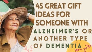 45 Great Gift Ideas for Someone With Alzheimer's or Another Type of Dementia