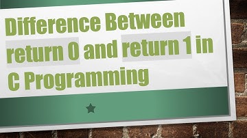 Difference Between return 0 and return 1 in C Programming