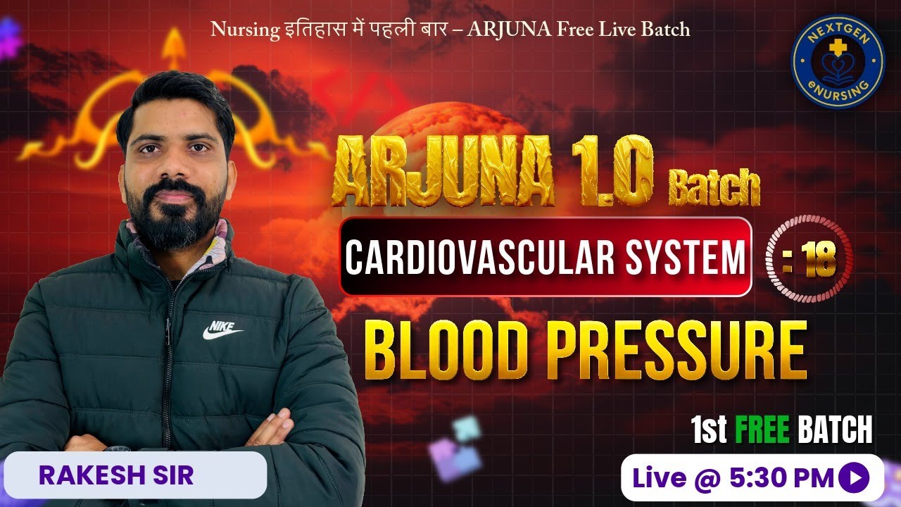 ARJUNA CLASS – 18 | Cardiovascular System – BLOOD PRESSURE | Nursing Officer 🎯🔥