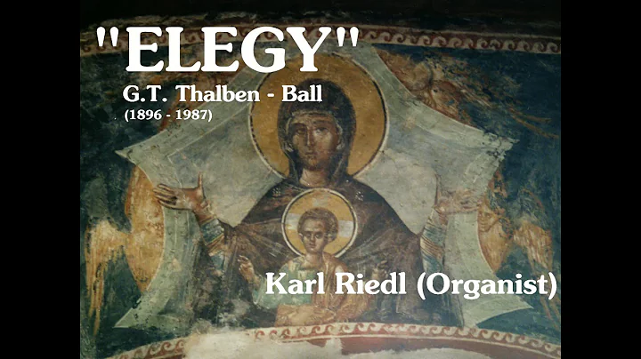 Elegy (G.T. Thalben - Ball) I Karl Riedl (Organist)