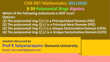 CSIR NET Math 30 Nov 2020 B 39 Polynomial Rings Algebra Soln Discussed by Prof K Satyanarayana OU