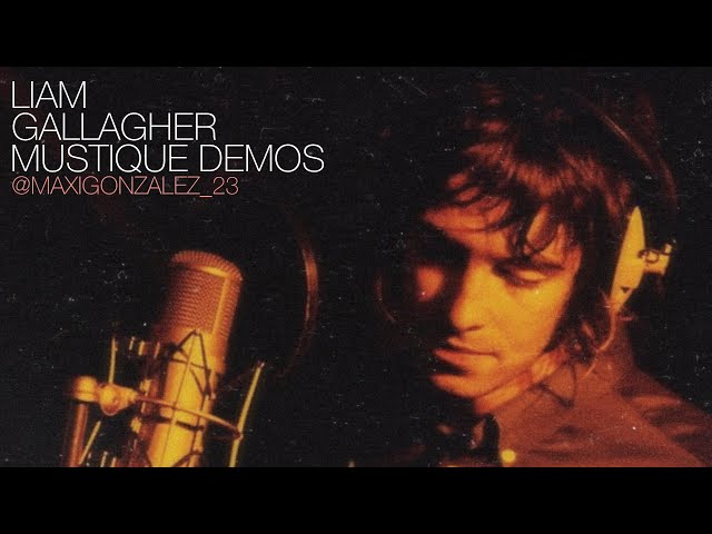 Liam Gallagher - Mustique Demos (Full Album) class=