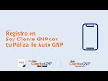 ¿Cómo activar mi cuenta en Soy Cliente GNP con mi Póliza de Auto GNP?