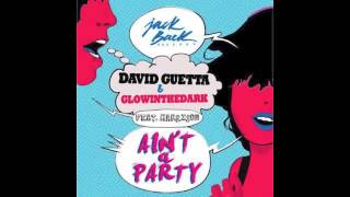 David Guetta & GlowInTheDark Feat Harrison -  Ain't A Party