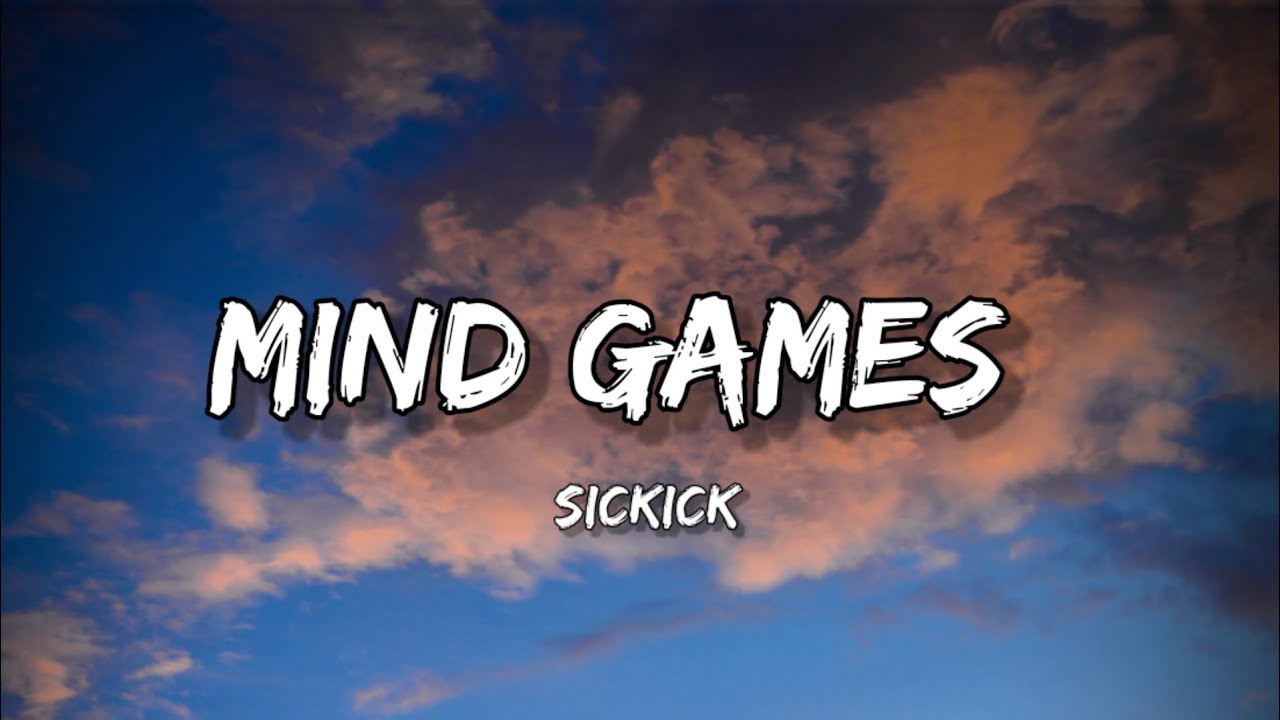 Sickick - Mind Games (Lyrics)