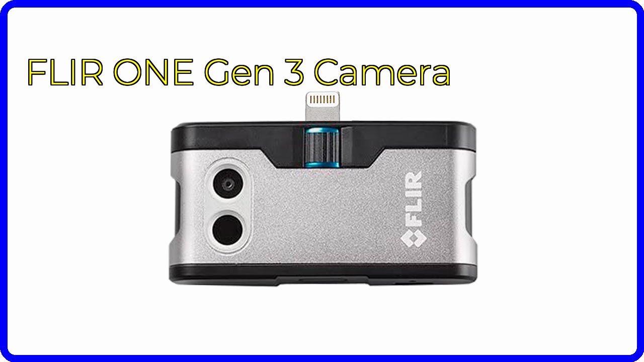 REVIEW (2026): FLIR ONE Gen 3 Camera. ESSENTIAL details. - YouTube